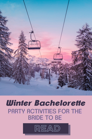 9 Cozy Winter Bachelorette Party Ideas