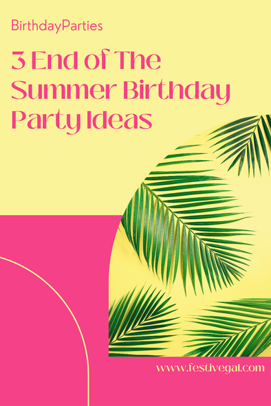 End of Summer Birthday Party Ideas & Accessories