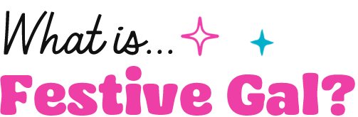 What is Festive Gal?