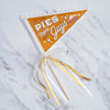 Pies Before Guys Party Pennant