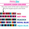 Serape sash color options.