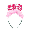 Valentines Galentines Day party headband that says FRIES BEFORE GUYS