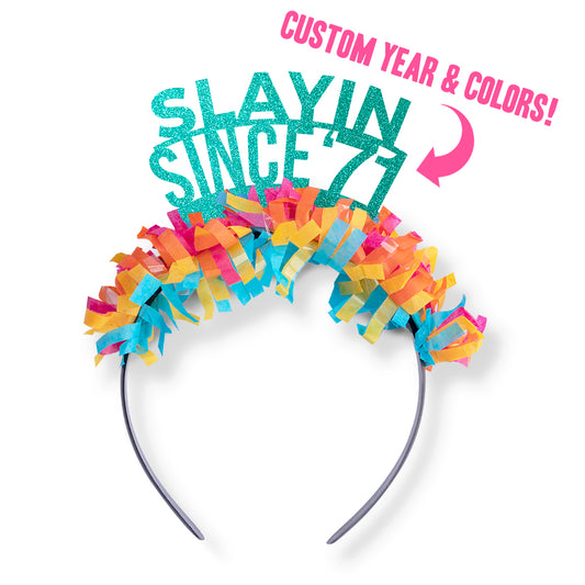 Custom Birthday Headband "Slayin' Since (Birthday Year)" Crown