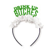 St. Patrick's Day Party Crown Headband in white and green saying Drink Up Bitches